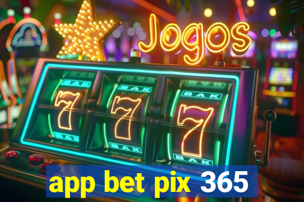 app bet pix 365